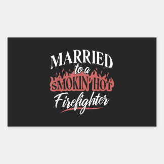 Married To a Smokin Hot Firefighter Rectangular Sticker
