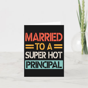 Married To A Super Hot Principal Wedding Bride Gro Card