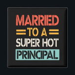 Married To A Super Hot Principal Wedding Bride Gro Magnet<br><div class="desc">Married To A Super Hot Principal Wedding Bride Groom Husband</div>