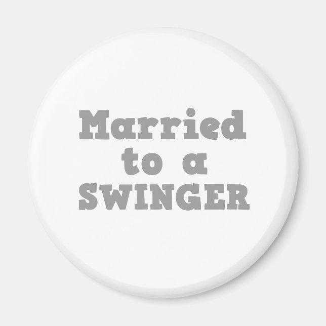 MARRIED TO A SWINGER MAGNET (Front)