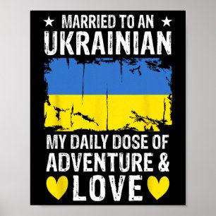 Married To An Ukrainian Wife Ukrainian Husnd Ukrai Poster
