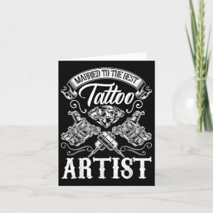 Married To The Best Tattoo Artist Wife Or Husband  Card