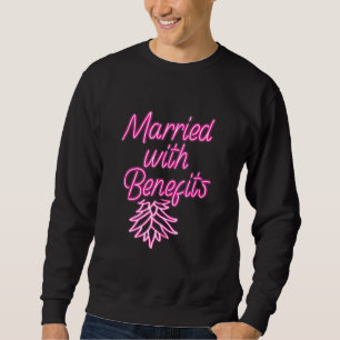 Married With Benefits Swinger Pineapple Retro Sweatshirt
