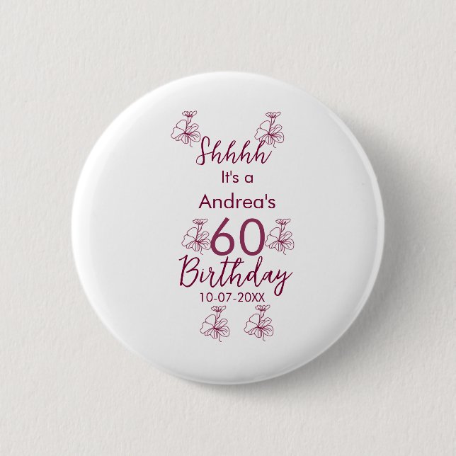 Marron white mauve shhhh 60th birthday floral name 6 cm round badge (Front)