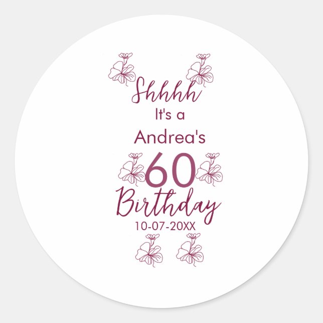 Marron white mauve shhhh 60th birthday floral name classic round sticker (Front)