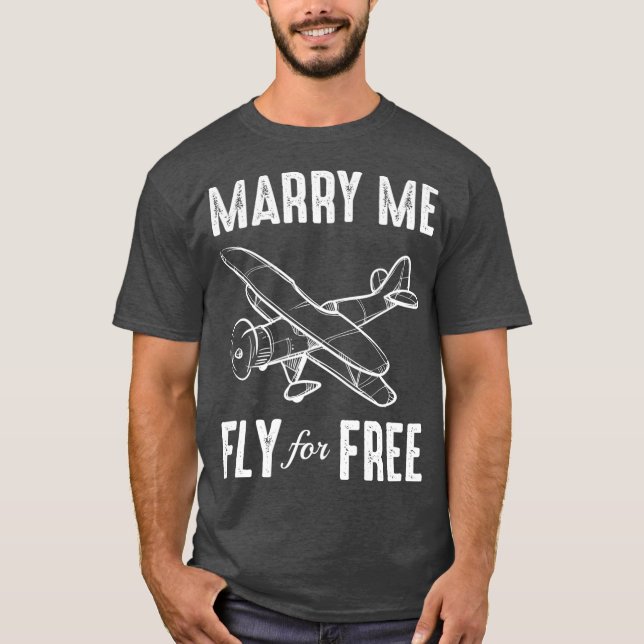 Marry Me Fly For Free  Pilot  Flight Attendant T-Shirt (Front)