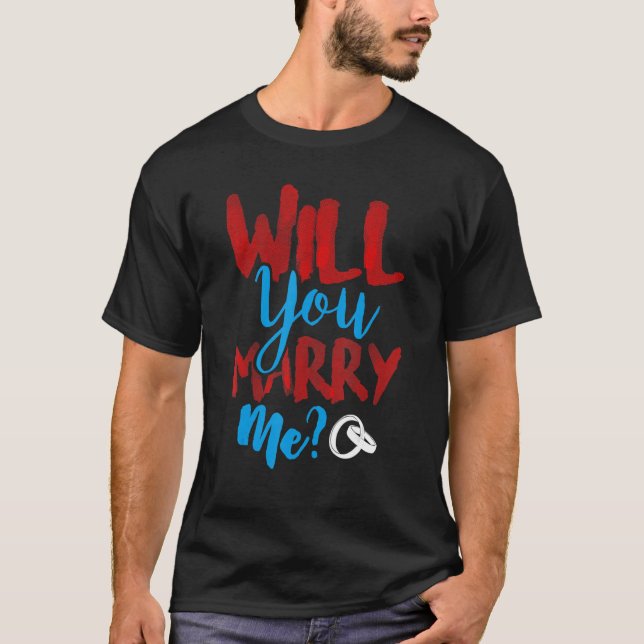 Marry Me Proposal Engagement Romantic Marriage Fia T-Shirt (Front)