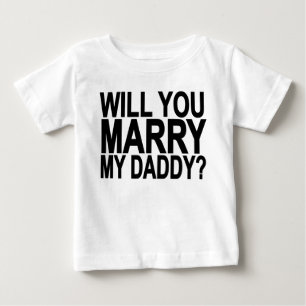 Marry MY DADDY Me Baby & Toddler Shirts.png T-Shirt