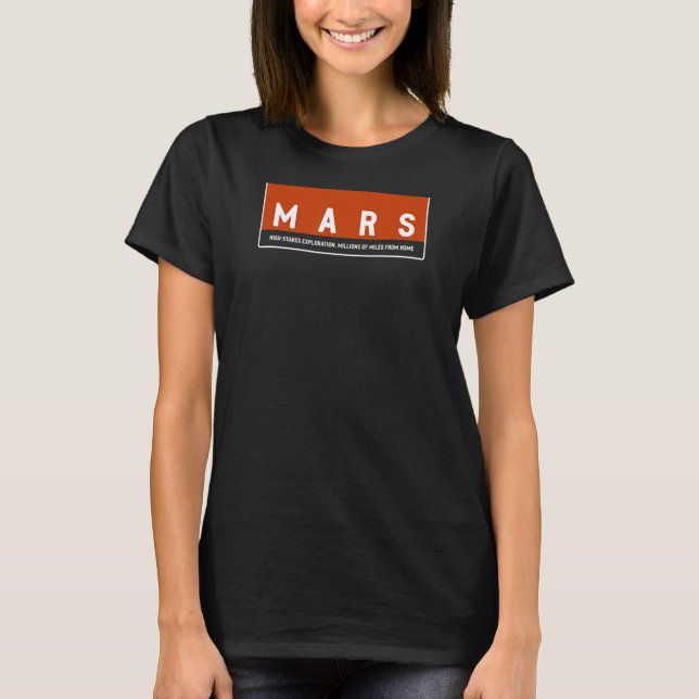 Mars High-Stakes Space Exploration T-Shirt (Front)