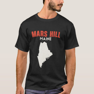 Mars Hill Maine USA State America Travel Mainer  T-Shirt