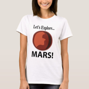 Mars Let's Explore T-Shirt