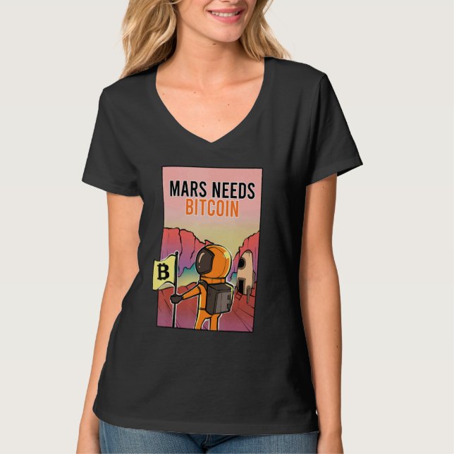 Mars Needs Bitcoin Graphic Space Planet Crypto Ast T-Shirt (Front)
