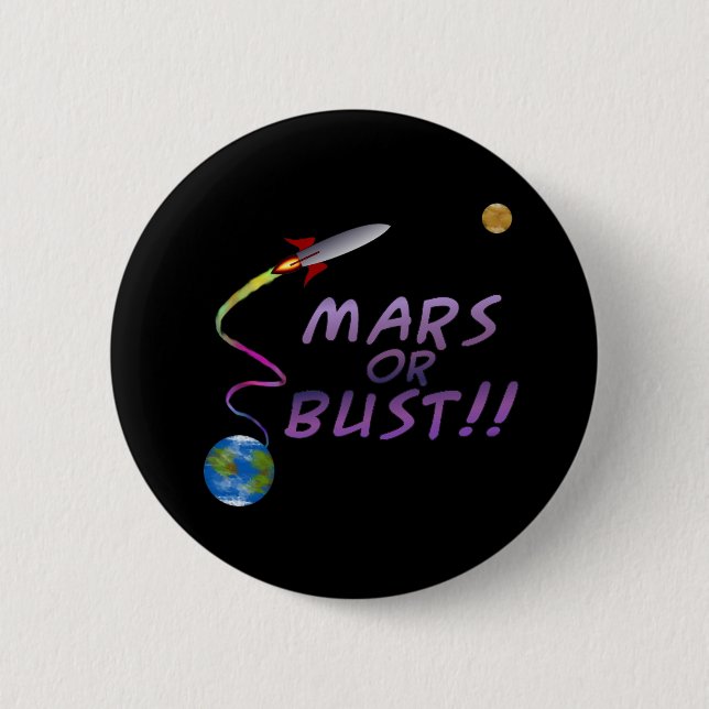 Mars or Bust!! Button (Front)