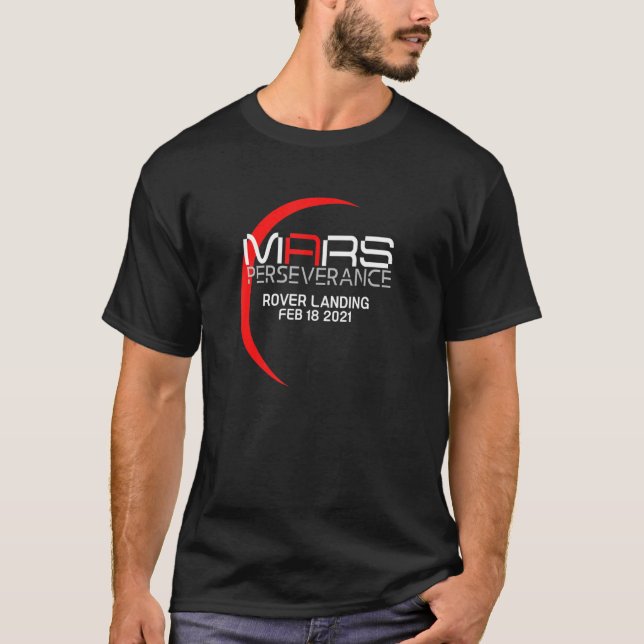 Mars Perseverance Rover Landing Feb 18 2021 Mars R T-Shirt (Front)