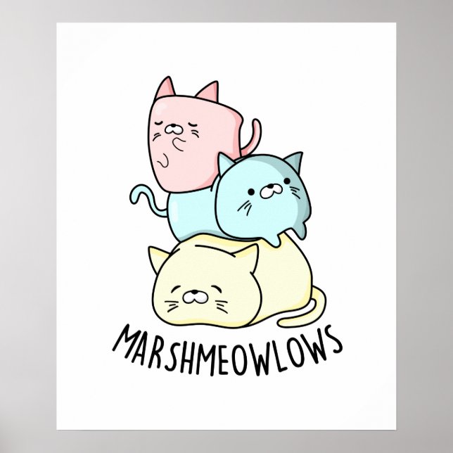 Marsh-meow-lows Cute Cat Marshmallow PUn Poster (Front)