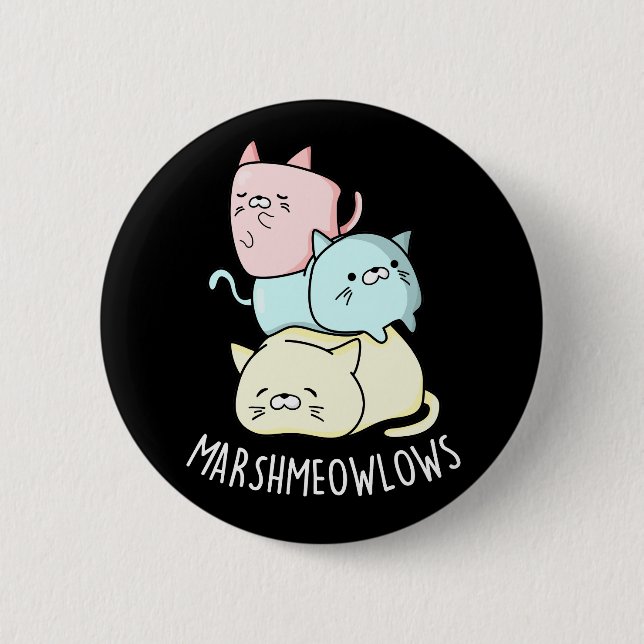 Marsh-meow-lows Funny Cat Marshmallow Pun Dark BG 6 Cm Round Badge (Front)