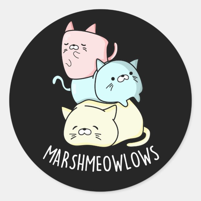 Marsh-meow-lows Funny Cat Marshmallow Pun Dark BG Classic Round Sticker (Front)
