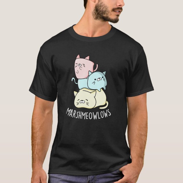 Marsh-meow-lows Funny Cat Marshmallow Pun Dark BG T-Shirt (Front)