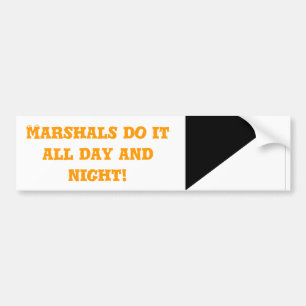 "Marshals do it" by Flagman Bumper Sticker