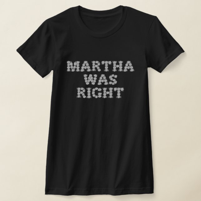 Martha Was Right White Roses T-Shirt (Laydown)