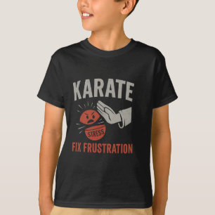 Martial Arts Funny Karate Fix Frustration Stress R T-Shirt