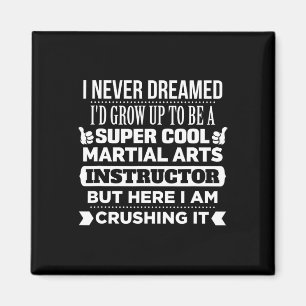 Martial Arts T Shirt For Instructor. Funny Karate  Magnet