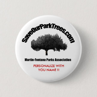 Martin-Fontana Parks Association, PERSONALIZE W... 6 Cm Round Badge
