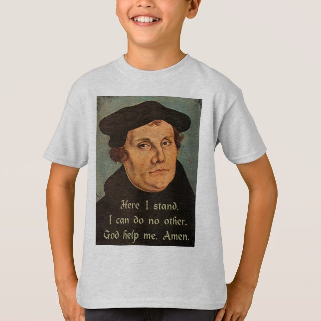 Martin Luther Here I Stand 95 Theses Religious T-Shirt (Front)