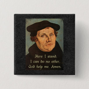 Martin Luther Here I Stand Quotation 15 Cm Square Badge