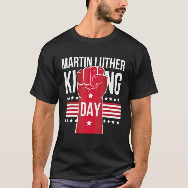 Martin Luther King Day T-Shirt (Front)