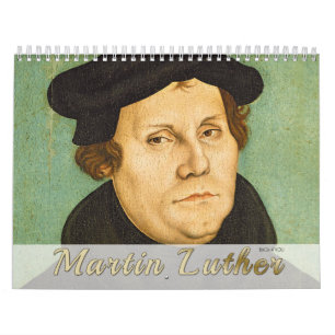Martin Luther: Portraits, Life, Monuments Calendar