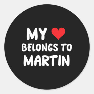 Martin - My Heart Belongs To Martin - Love Classic Round Sticker