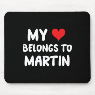 Martin - My Heart Belongs To Martin - Love  Mouse Pad