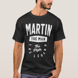 Martin The Man The Myth The Legend T-Shirt