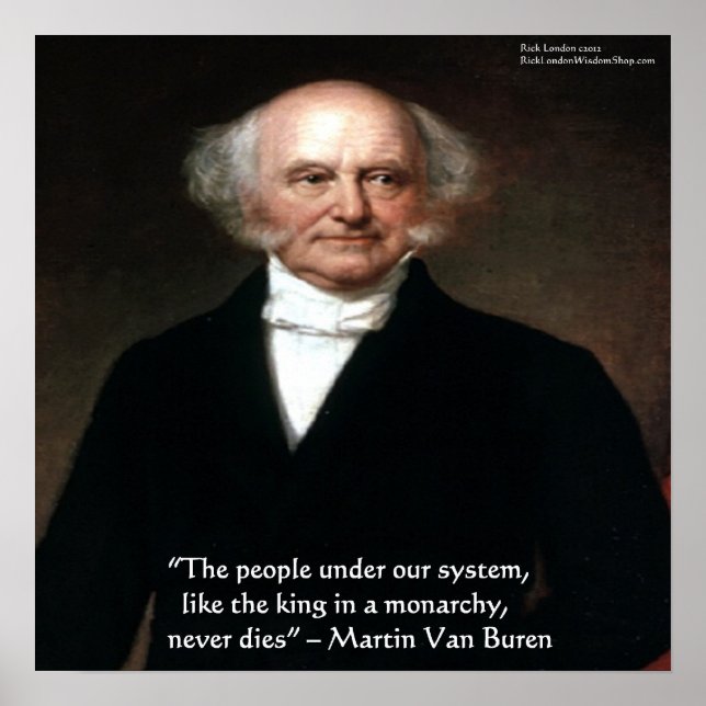 Martin Van Buren "Americans Live" Wisdom Poster (Front)