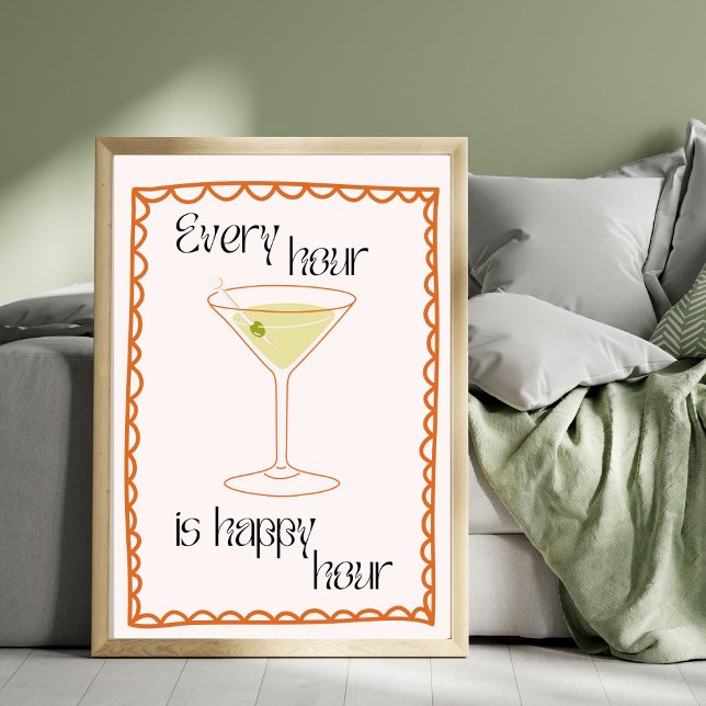 Martini Every hour is happy hour Poster (Creator Uploaded)