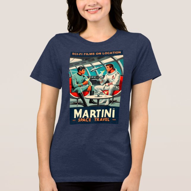 Martini Space Travel Poster Sci-Fi Films In Space Tri-Blend Shirt (Front)