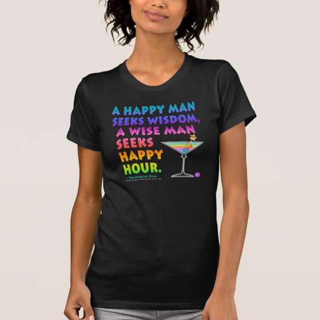 MARTINI ZEN: Wise Man Seeks Happy Hour T-shirt (Front)