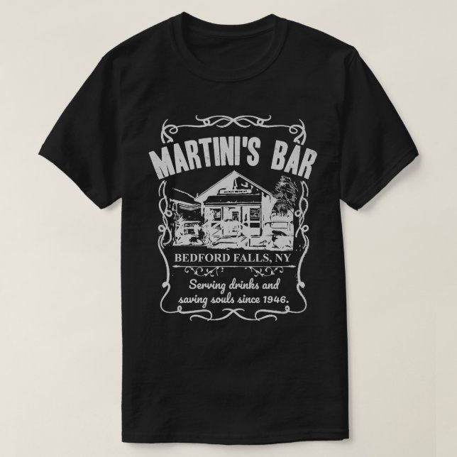 Martinis Bar Its A Wonderful Life T-Shirt (Design Front)