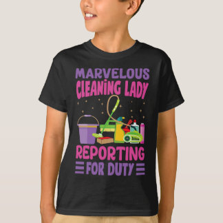 Marvellous Cleaning Lady Reporting For Duty - Funn T-Shirt