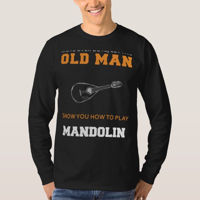 Marvellous Mandolin Master!  Let this Old Man Stru T-Shirt (Front)