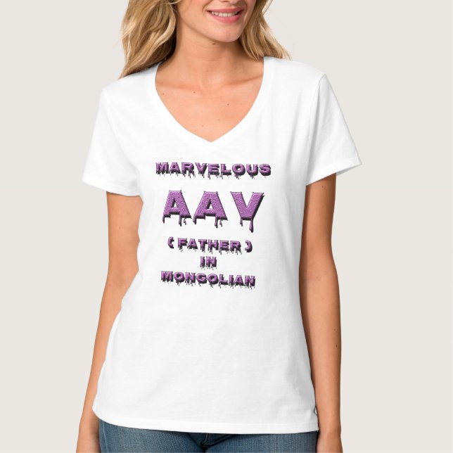 MARVELOUS AAV, FATHER IN MONGOLIAN 1 T-Shirt (Front)