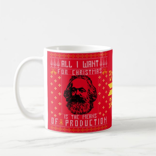 Marx All I Want For Christmas Is The Means Of Prod Coffee Mug (Left)