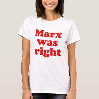 Marx was right #2 T-Shirt