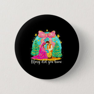 Mary Did You Know Christian Nativity Scene Christm 6 Cm Round Badge