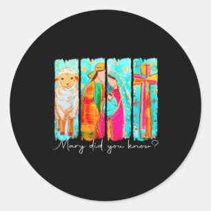 Mary Did You Know Nativity Art For Christmas Lover Classic Round Sticker