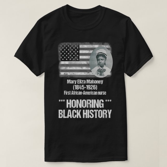 Mary Eliza Mahoney first African American Nurse  T-Shirt (Design Front)