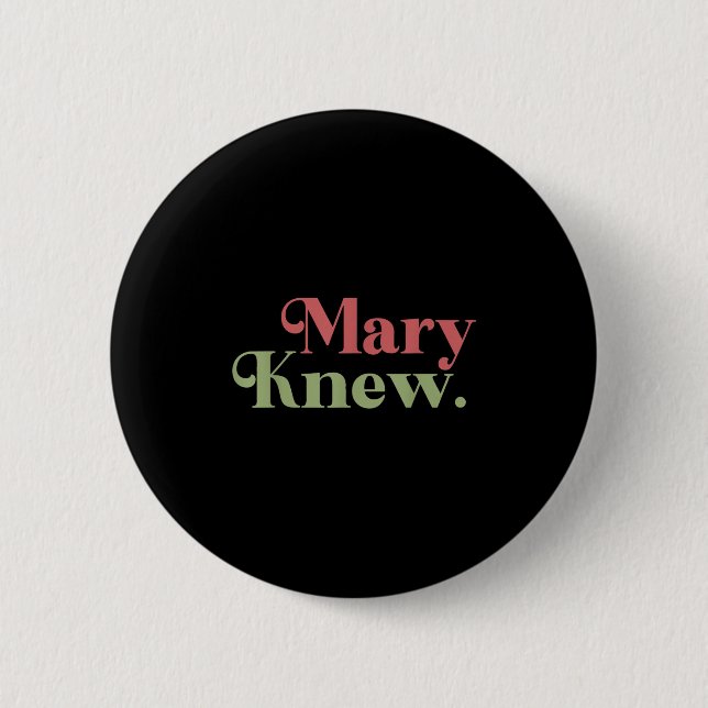 Mary Knew Christmas  6 Cm Round Badge (Front)