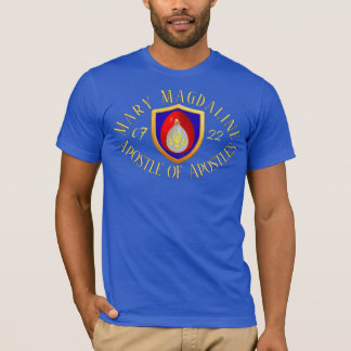 Mary Magdaline Apostle of Apostles 07/22 Feast Day T-Shirt