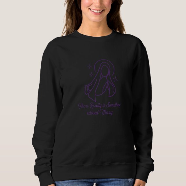 Mary  Mother Of Jesus Sweatshirt (Front)